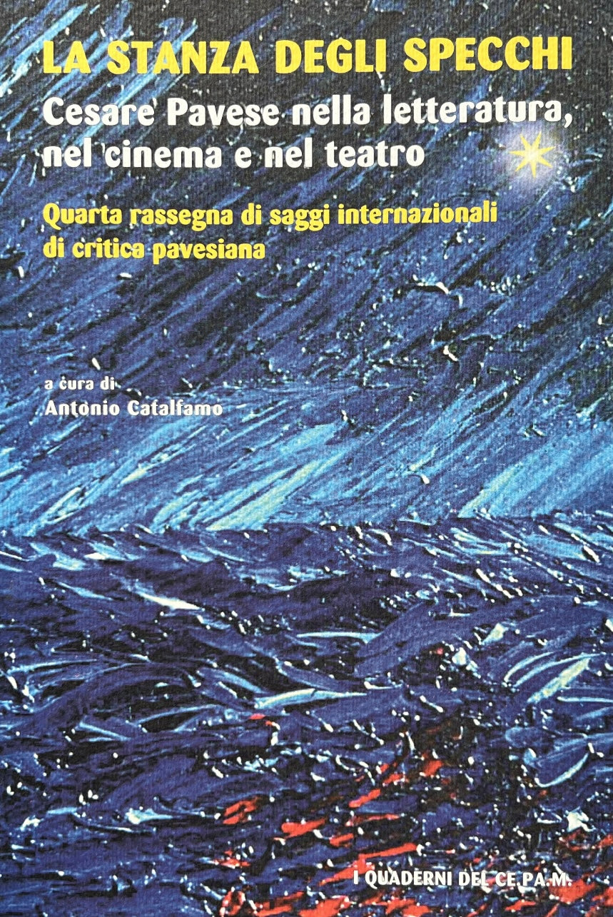 La stanza degli specchi. Cesare Pavese nella letteratura, nel cinema e nel teatro