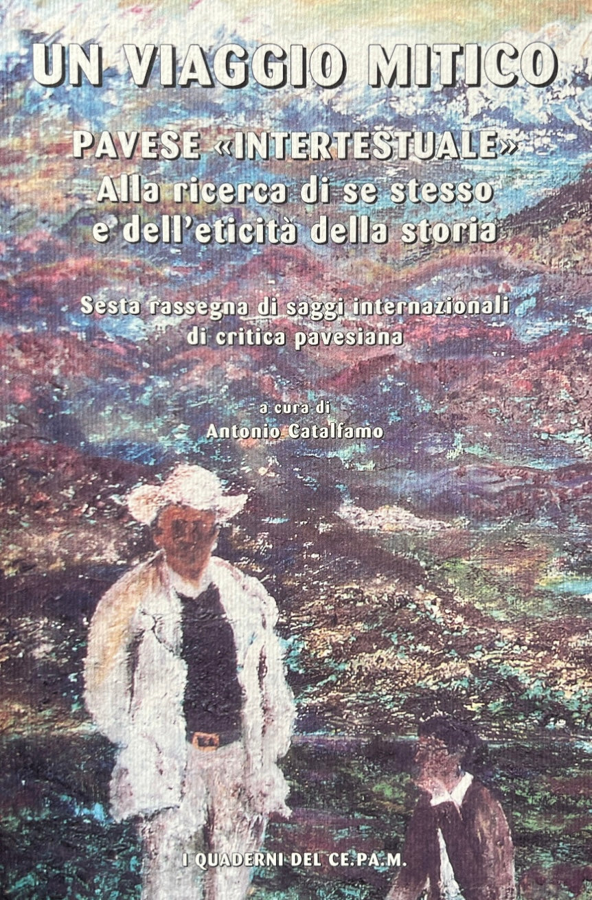Un viaggio mitico. Pavese “intertestuale”. Alla ricerca di se stesso e dell’eticità della storia
