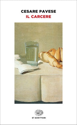Cesare Pavese - Il carcere - Einaudi 2018
