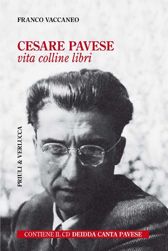 Cesare Pavese. Vita, colline, libri - Franco Vaccaneo